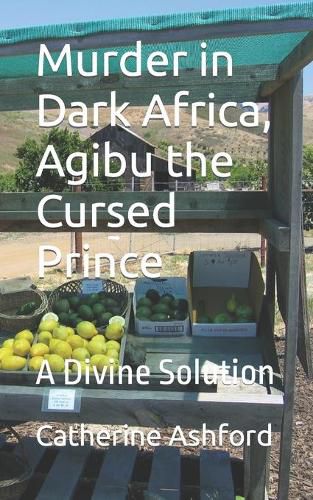 Cover image for Murder in Dark Africa, Agibu the Cursed Prince: A Divine Solution