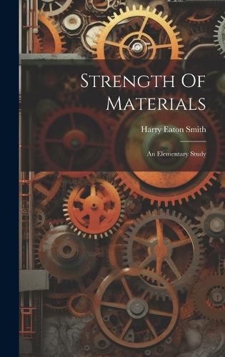 Cover image for Strength Of Materials; An Elementary Study