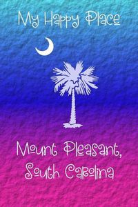 Cover image for My Happy Place: Mount Pleasant