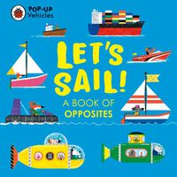 Cover image for Pop-Up Vehicles: Let's Sail!