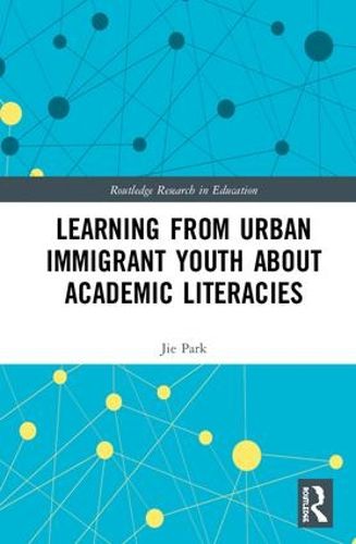 Cover image for Learning from Urban Immigrant Youth About Academic Literacies
