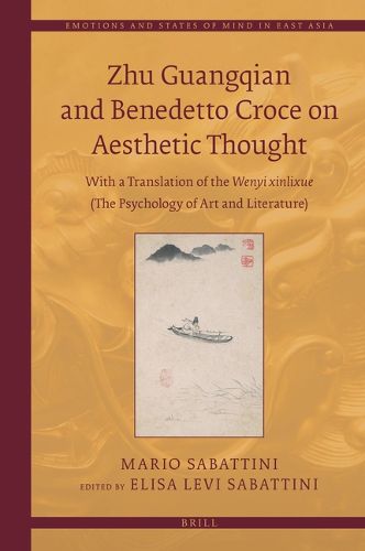 Cover image for Zhu Guangqian and Benedetto Croce on Aesthetic Thought: With a Translation of the Wenyi xinlixue       (The Psychology of Art and Literature)