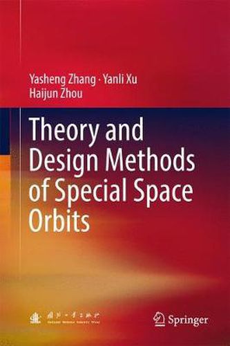 Cover image for Theory and Design Methods of Special Space Orbits