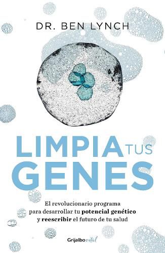 Cover image for Limpia tus genes / Dirty Genes : A Breakthrough Program to Treat the Root Cause of Illness and Optimize Your Health