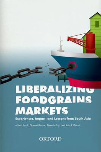 Cover image for Liberalizing Foodgrains: Experiences, Impacts and Lessons from South Asia