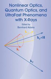 Cover image for Nonlinear Optics, Quantum Optics, and Ultrafast Phenomena with X-Rays: Physics with X-Ray Free-Electron Lasers