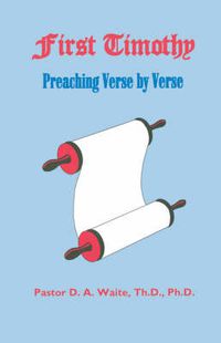 Cover image for First Timothy, Preaching Verse by Verse