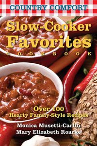 Cover image for Slow-Cooker Favorites: Country Comfort: Over 100 Hearty Family-Style Recipes