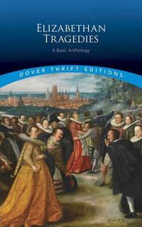 Cover image for Elizabethan Tragedies: A Basic Anthology