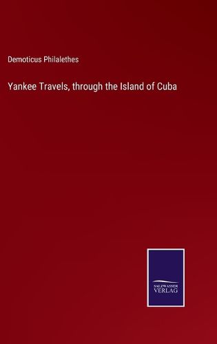 Cover image for Yankee Travels, through the Island of Cuba