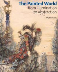 Cover image for The Painted World: From Illumination to Abstraction