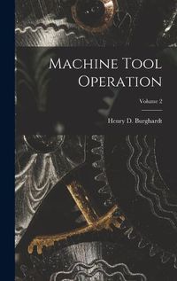 Cover image for Machine Tool Operation; Volume 2