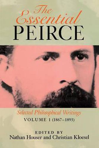 Cover image for The Essential Peirce, Volume 1: Selected Philosophical Writings (1867-1893)