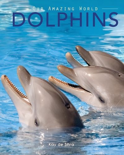 Cover image for Dolphins: Amazing Pictures & Fun Facts on Animals in Nature