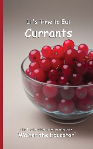 Cover image for It's Time to Eat Currants