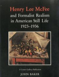 Cover image for Henry Lee Mcfee and Formalist Realism in American Still Life, 1923-1936