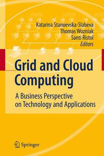 Cover image for Grid and Cloud Computing: A Business Perspective on Technology and Applications