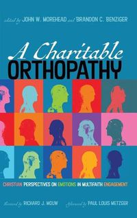 Cover image for A Charitable Orthopathy: Christian Perspectives on Emotions in Multifaith Engagement