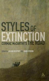 Cover image for Styles of Extinction: Cormac McCarthy's The Road