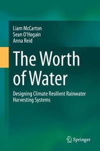 Cover image for The Worth of Water: Designing Climate Resilient Rainwater Harvesting Systems