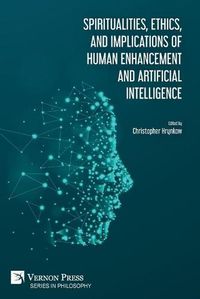 Cover image for Spiritualities, ethics, and implications of human enhancement and artificial intelligence