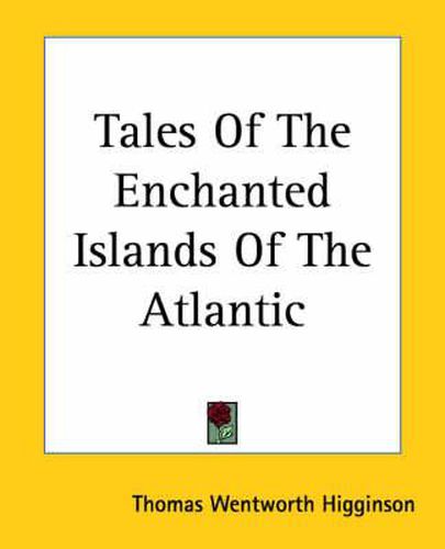 Cover image for Tales Of The Enchanted Islands Of The Atlantic