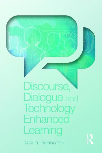 Cover image for Discourse, Dialogue and Technology Enhanced Learning