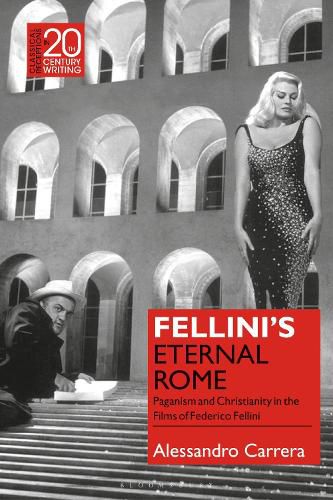 Cover image for Fellini's Eternal Rome: Paganism and Christianity in the Films of Federico Fellini