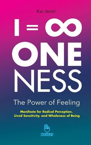 Cover image for I = ∞ . ONENESS . The Power of Feeling