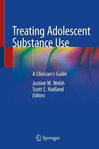 Cover image for Treating Adolescent Substance Use: A Clinician's Guide