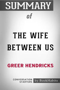 Cover image for Summary of The Wife Between Us by Greer Hendricks: Conversation Starters