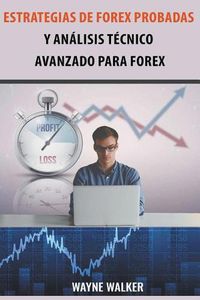 Cover image for Estrategias de Forex Probadas y Analisis Tecnico Avanzado Para Forex