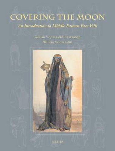 Cover image for Covering the Moon: An Introduction to Middle Eastern Face Veils