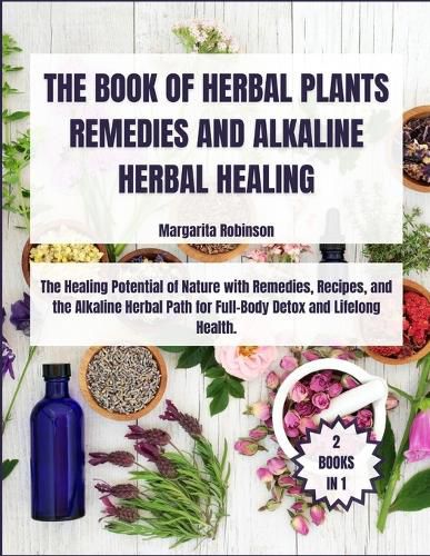 Cover image for The Book of Herbal Plants Remedies and Alkaline Herbal Healing