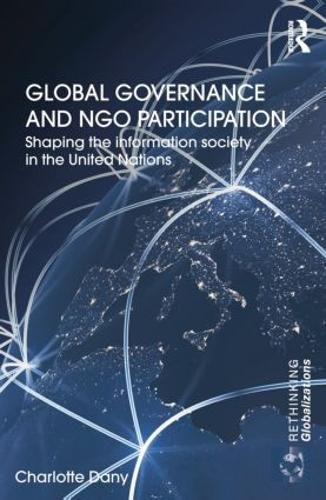 Cover image for Global Governance and NGO Participation: Shaping the Information Society in the United Nations