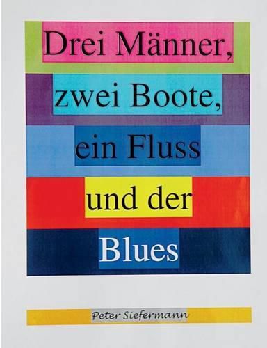 Cover image for Drei Manner, zwei Boote, ein Fluss und der Blues