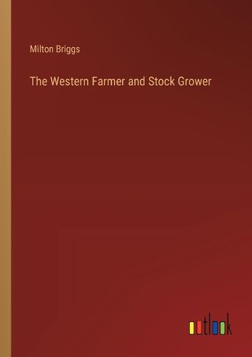 Cover image for The Western Farmer and Stock Grower