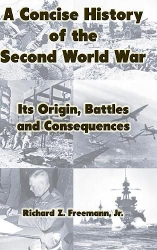 Cover image for A Concise History of the Second World War: Its Origin, Battles and Consequences