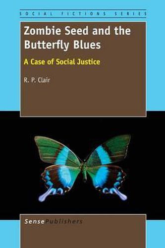 Cover image for Zombie Seed and the Butterfly Blues: A Case of Social Justice