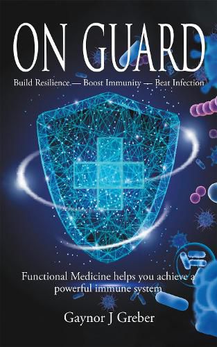 On Guard: Build Resilience - Boost Immunity - Beat Infection