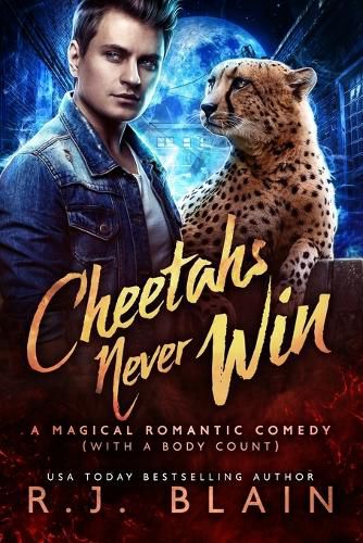 Cover image for Cheetahs Never Win: A Magical Romantic Comedy (with a body count)