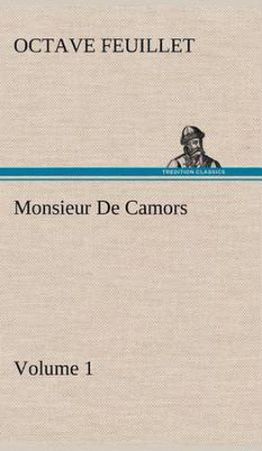 Cover image for Monsieur De Camors - Volume 1
