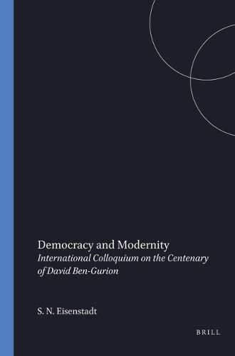 Cover image for Democracy and Modernity: International Colloquium on the Centenary of David Ben-Gurion