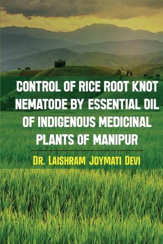 Cover image for Control of rice root knot nematode by Essential oil of indigenous medicinal plants of Manipur