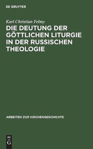 Cover image for Die Deutung der Goettlichen Liturgie in der russischen Theologie