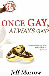 Cover image for Homosexual to Husband: Once Gay Always Gay?