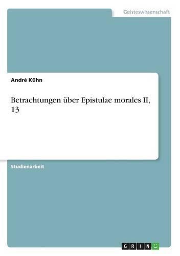 Cover image for Betrachtungen uber Epistulae morales II, 13