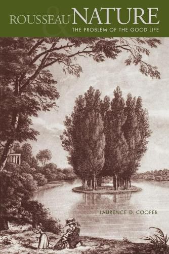 Cover image for Rousseau, Nature, and the Problem of the Good Life