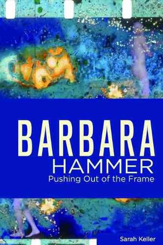 Cover image for Barbara Hammer: Pushing Out of the Frame