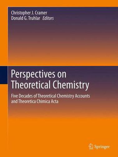 Cover image for Perspectives on Theoretical Chemistry: Five Decades of Theoretical Chemistry Accounts and Theoretica Chimica Acta